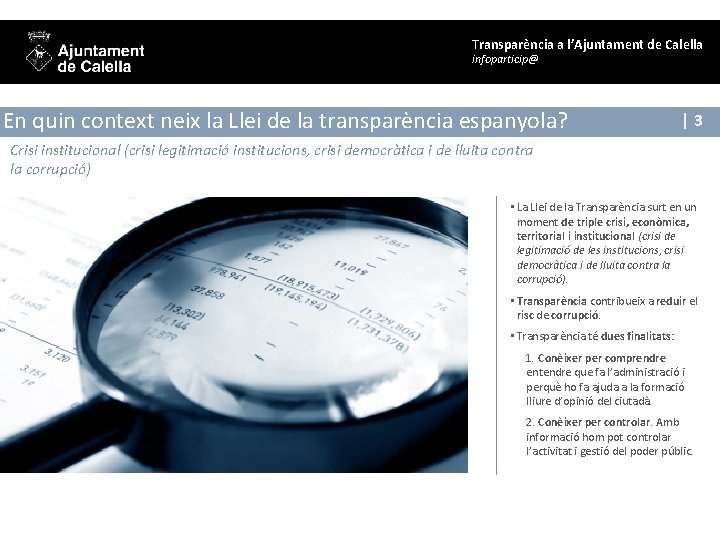 Transparència a l’Ajuntament de Calella infoparticip@ En quin context neix la Llei de la