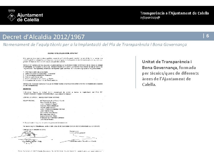 Transparència a l’Ajuntament de Calella infoparticip@ Decret d’Alcaldia 2012/1967 |6 Nomenament de l’equip tècnic