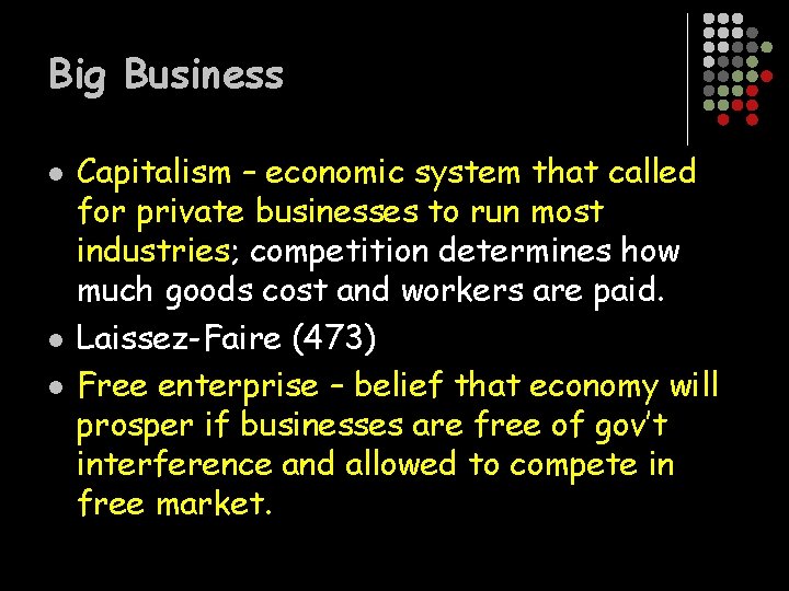 Big Business l l l Capitalism – economic system that called for private businesses
