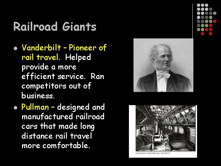 Railroad Giants l l Vanderbilt – Pioneer of rail travel. Helped provide a more