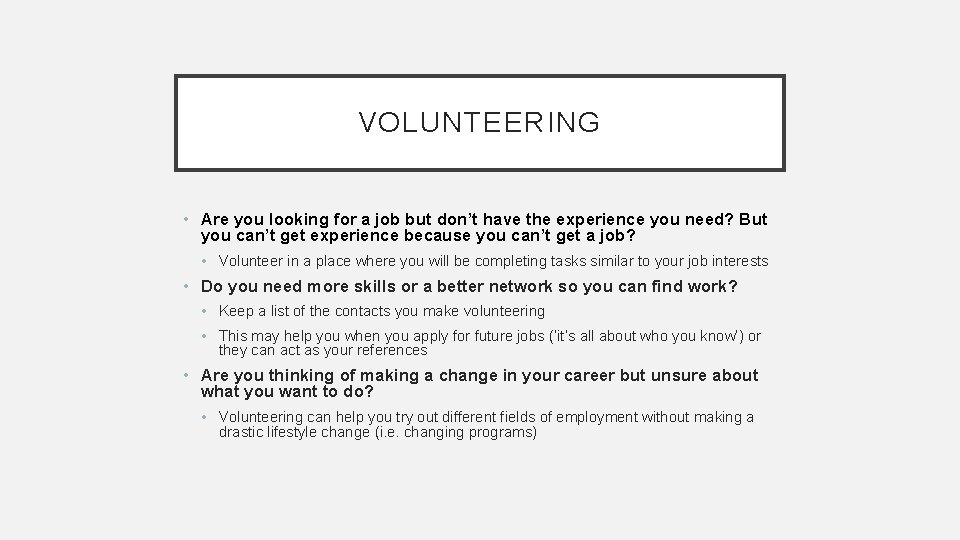 VOLUNTEERING • Are you looking for a job but don’t have the experience you