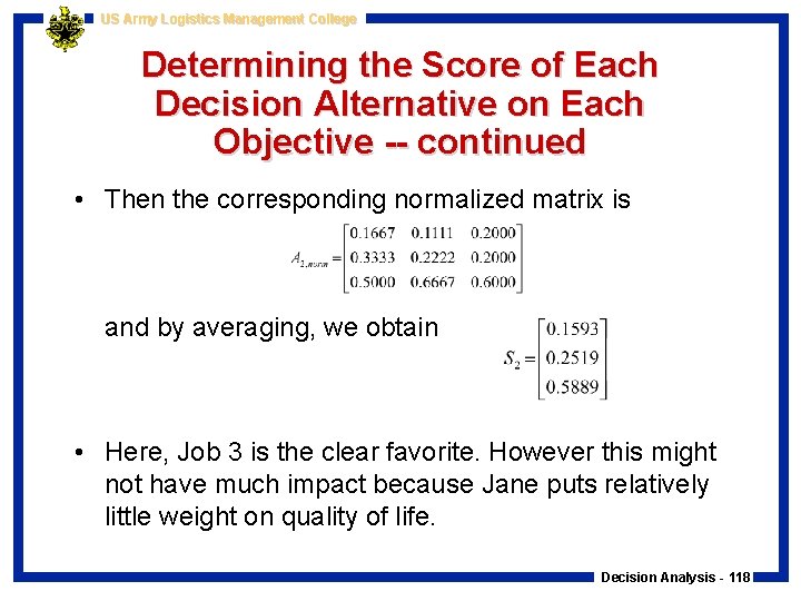 US Army Logistics Management College Determining the Score of Each Decision Alternative on Each