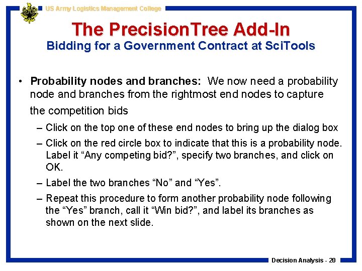 US Army Logistics Management College The Precision. Tree Add-In Bidding for a Government Contract