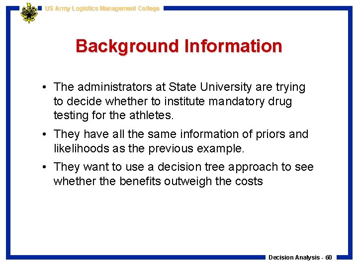 US Army Logistics Management College Background Information • The administrators at State University are