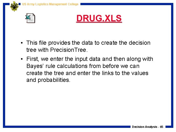 US Army Logistics Management College DRUG. XLS • This file provides the data to