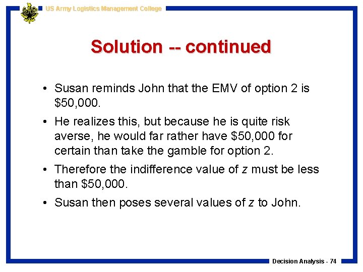 US Army Logistics Management College Solution -- continued • Susan reminds John that the