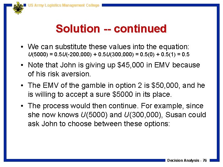 US Army Logistics Management College Solution -- continued • We can substitute these values