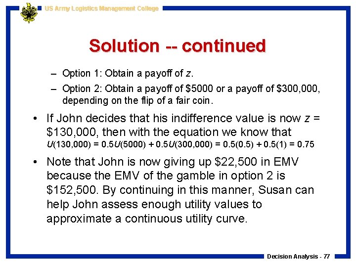 US Army Logistics Management College Solution -- continued – Option 1: Obtain a payoff