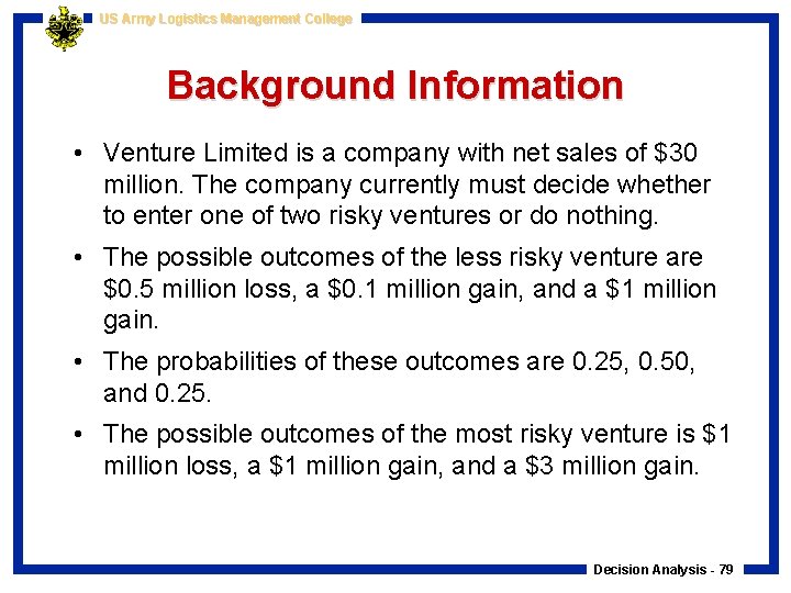 US Army Logistics Management College Background Information • Venture Limited is a company with