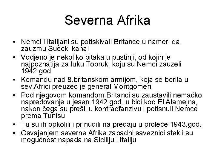 Severna Afrika • Nemci i Italijani su potiskivali Britance u nameri da zauzmu Suecki
