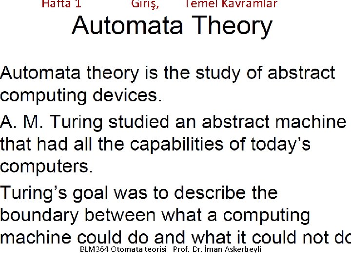 Hafta 1 Giriş, Temel Kavramlar BLM 364 Otomata teorisi Prof. Dr. İman Askerbeyli 