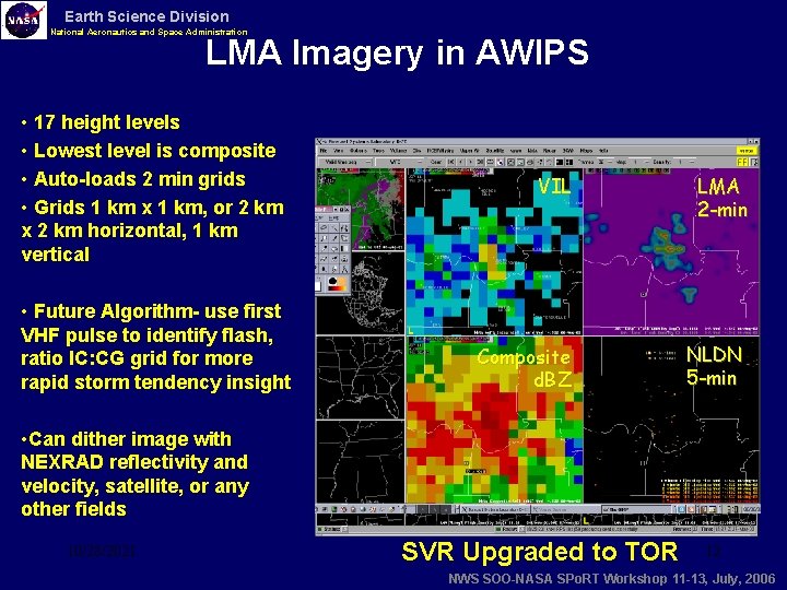 Earth Science Division National Aeronautics and Space Administration LMA Imagery in AWIPS • 17