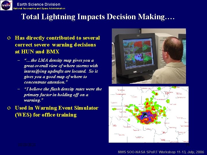 Earth Science Division National Aeronautics and Space Administration Total Lightning Impacts Decision Making…. o
