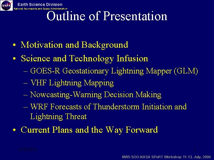 Earth Science Division National Aeronautics and Space Administration Outline of Presentation • Motivation and