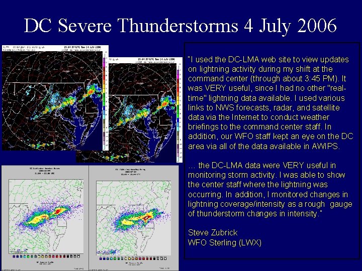 DC Severe Thunderstorms 4 July 2006 “I used the DC-LMA web site to view