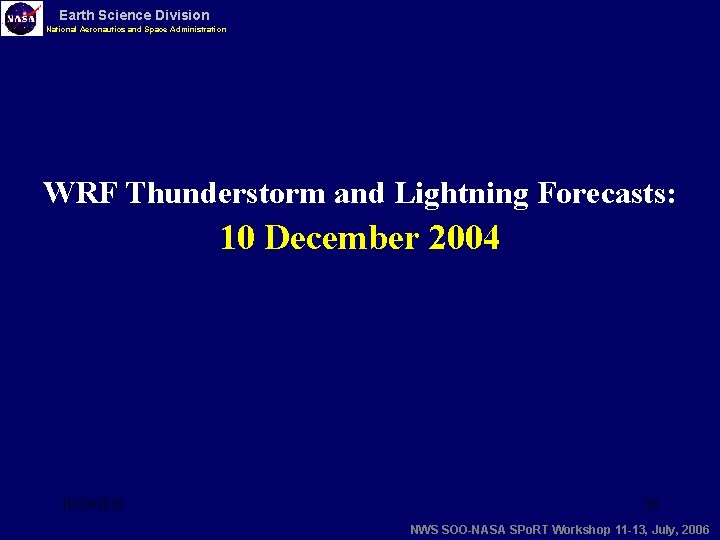 Earth Science Division National Aeronautics and Space Administration WRF Thunderstorm and Lightning Forecasts: 10