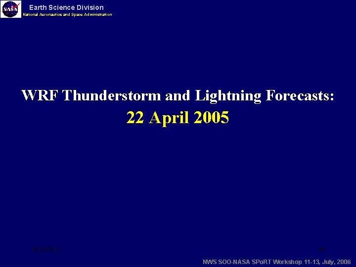 Earth Science Division National Aeronautics and Space Administration WRF Thunderstorm and Lightning Forecasts: 22