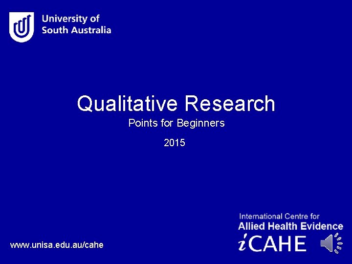 Qualitative Research Points for Beginners 2015 www. unisa. edu. au/cahe 