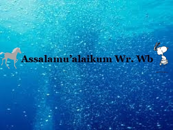 Assalamu’alaikum Wr. Wb 