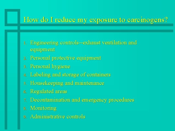 How do I reduce my exposure to carcinogens? 1. 2. 3. 4. 5. 6.