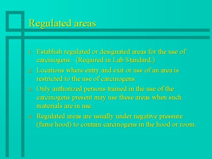 Regulated areas 1. 2. 3. 4. Establish regulated or designated areas for the use