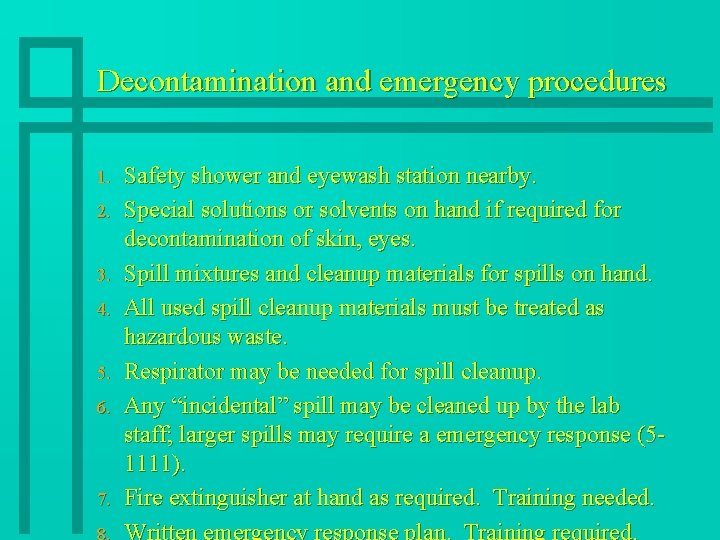 Decontamination and emergency procedures 1. 2. 3. 4. 5. 6. 7. 8. Safety shower
