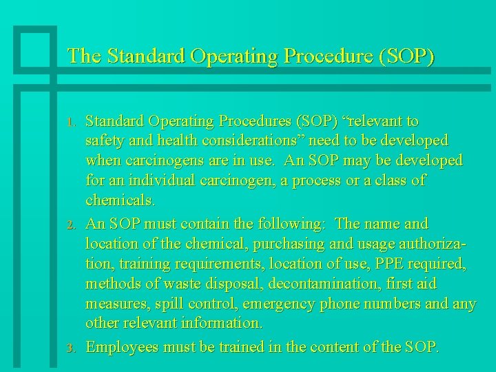 The Standard Operating Procedure (SOP) 1. 2. 3. Standard Operating Procedures (SOP) “relevant to