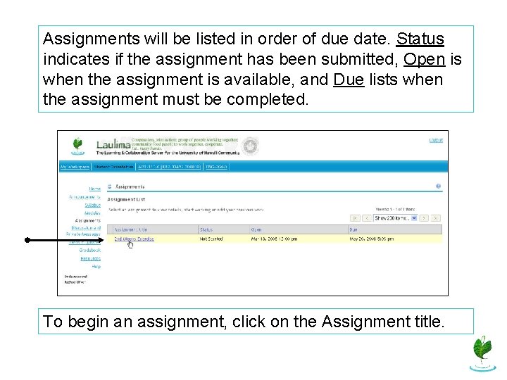 Assignments will be listed in order of due date. Status indicates if the assignment