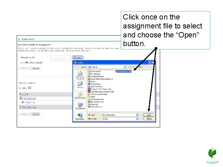 Click once on the assignment file to select and choose the “Open” button. 