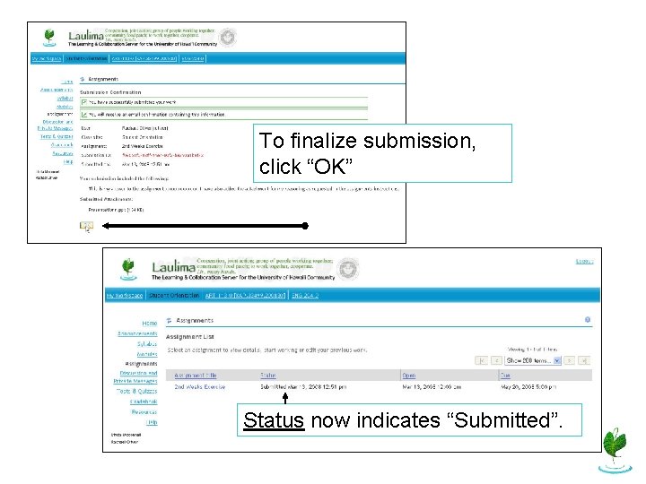 To finalize submission, click “OK” Status now indicates “Submitted”. 