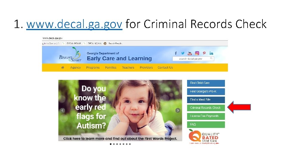 1. www. decal. ga. gov for Criminal Records Check 