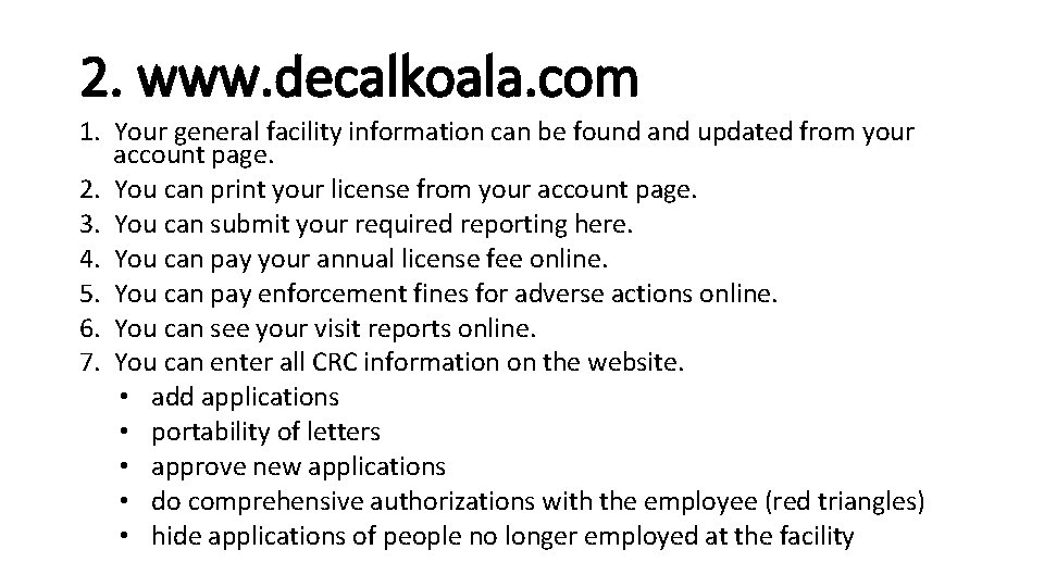 2. www. decalkoala. com 1. Your general facility information can be found and updated