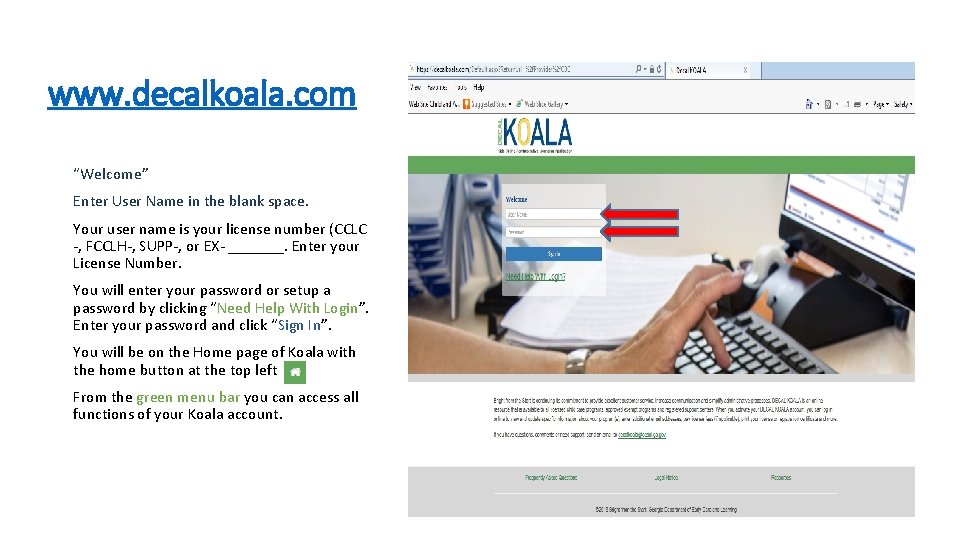 www. decalkoala. com “Welcome” Enter User Name in the blank space. Your user name