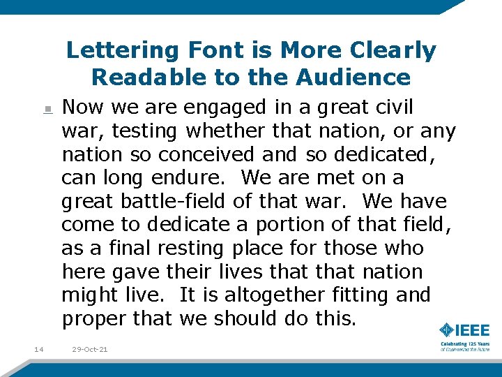 Lettering Font is More Clearly Readable to the Audience Now we are engaged in