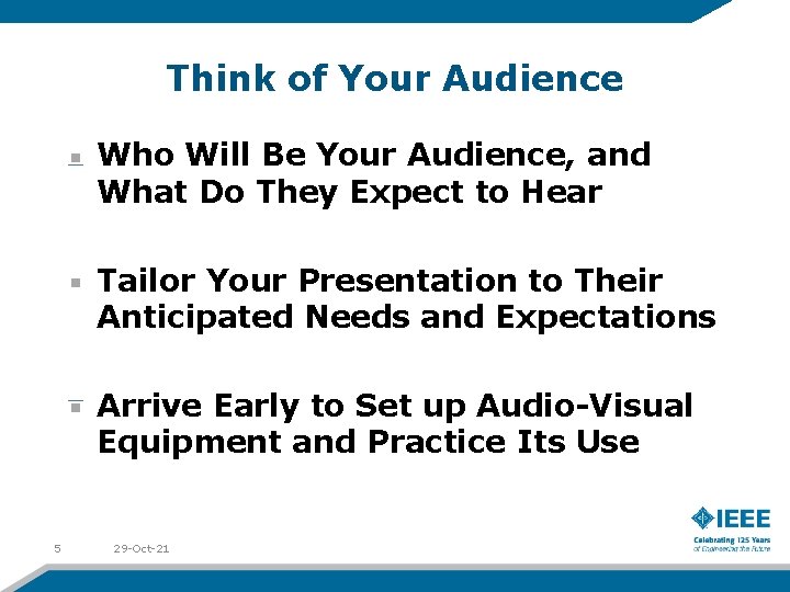Think of Your Audience Who Will Be Your Audience, and What Do They Expect