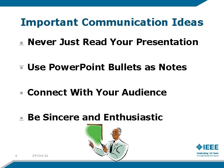 Important Communication Ideas Never Just Read Your Presentation Use Power. Point Bullets as Notes