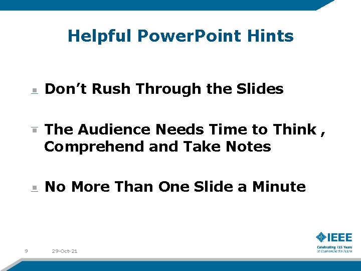 Helpful Power. Point Hints Don’t Rush Through the Slides The Audience Needs Time to