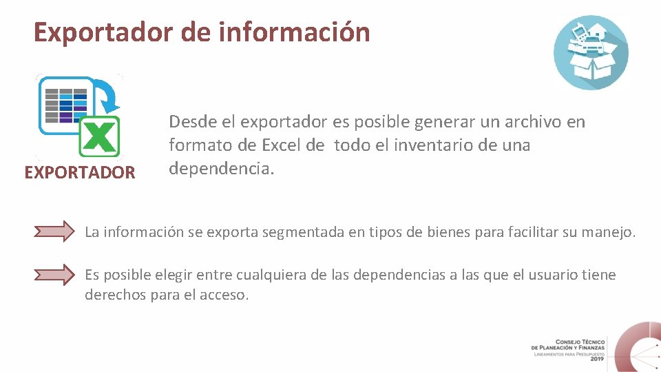 Exportador de información EXPORTADOR Desde el exportador es posible generar un archivo en formato