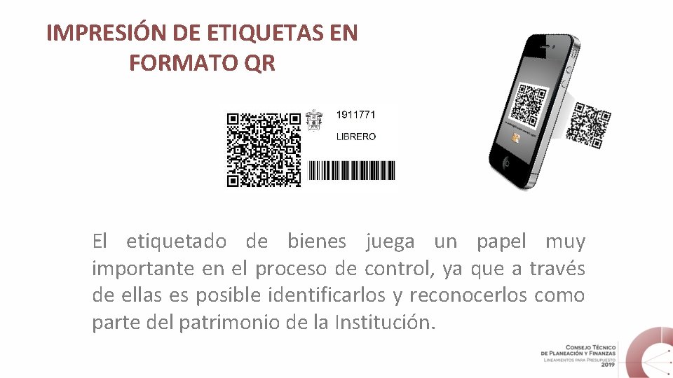 IMPRESIÓN DE ETIQUETAS EN FORMATO QR El etiquetado de bienes juega un papel muy