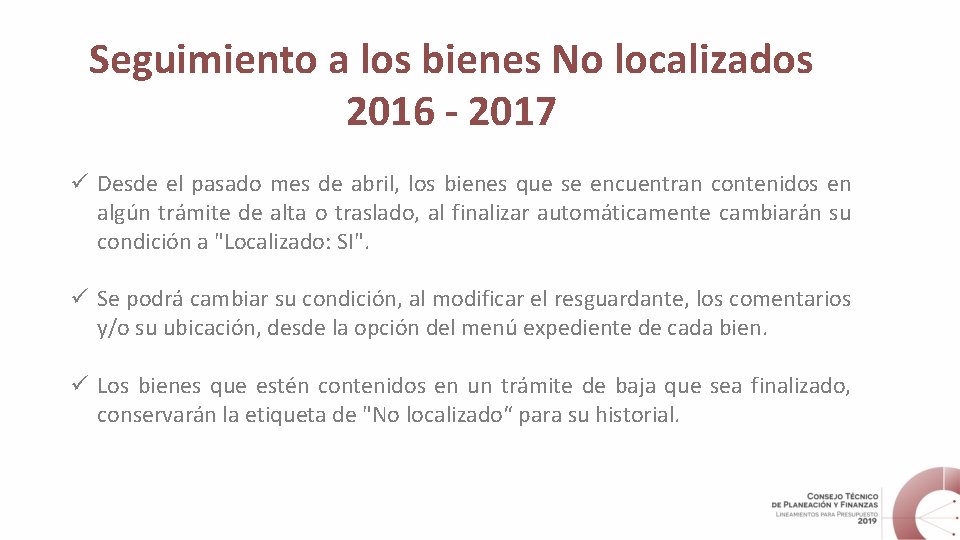 Seguimiento a los bienes No localizados 2016 - 2017 ü Desde el pasado mes