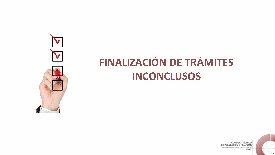 FINALIZACIÓN DE TRÁMITES INCONCLUSOS 