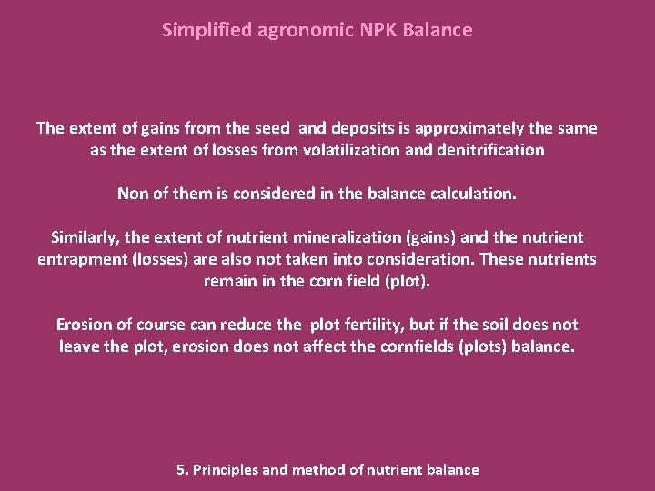 Simplified agronomic NPK Balance The extent of gains from the seed and deposits is