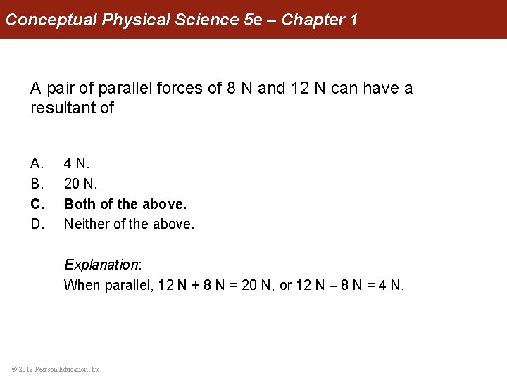 Conceptual Physical Science 5 e – Chapter 1 A pair of parallel forces of