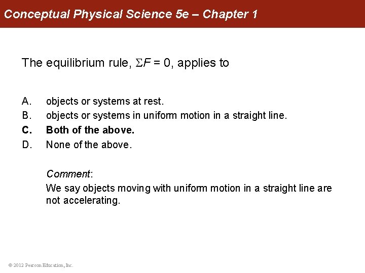 Conceptual Physical Science 5 e – Chapter 1 The equilibrium rule, F = 0,