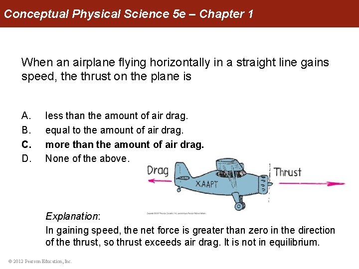 Conceptual Physical Science 5 e – Chapter 1 When an airplane flying horizontally in