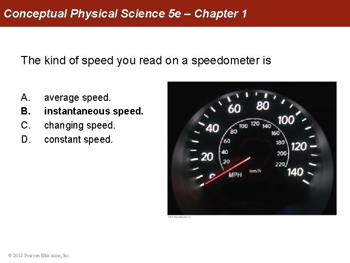 Conceptual Physical Science 5 e – Chapter 1 The kind of speed you read
