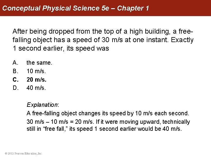 Conceptual Physical Science 5 e – Chapter 1 After being dropped from the top