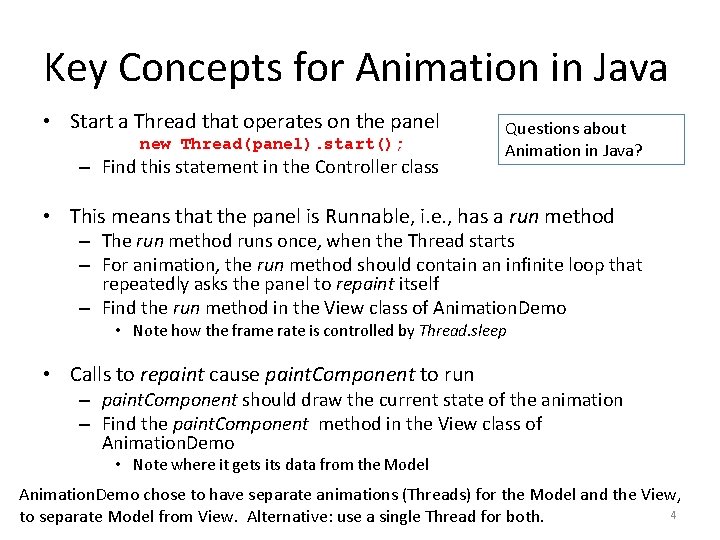 Key Concepts for Animation in Java • Start a Thread that operates on the