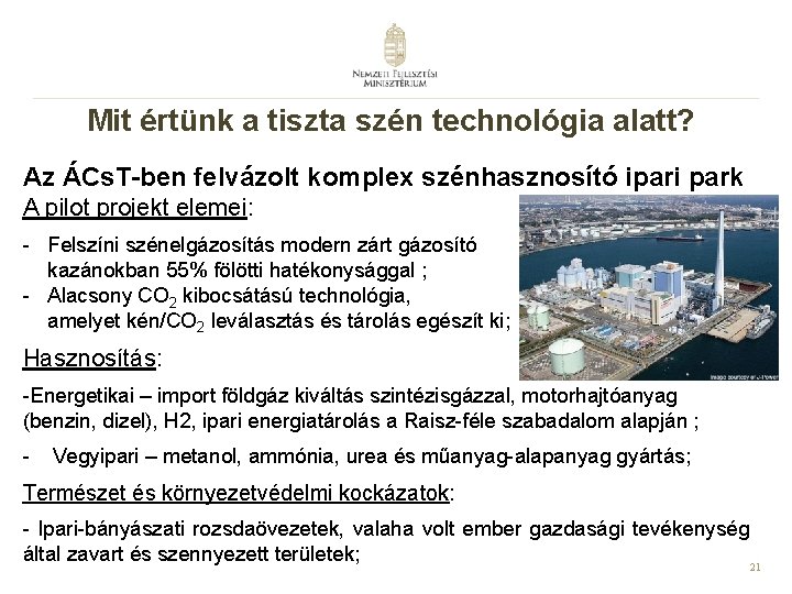 Mit értünk a tiszta szén technológia alatt? Az ÁCs. T-ben felvázolt komplex szénhasznosító ipari