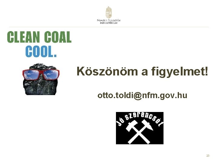 Köszönöm a figyelmet! otto. toldi@nfm. gov. hu 23 